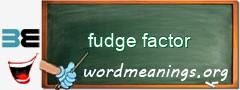 WordMeaning blackboard for fudge factor